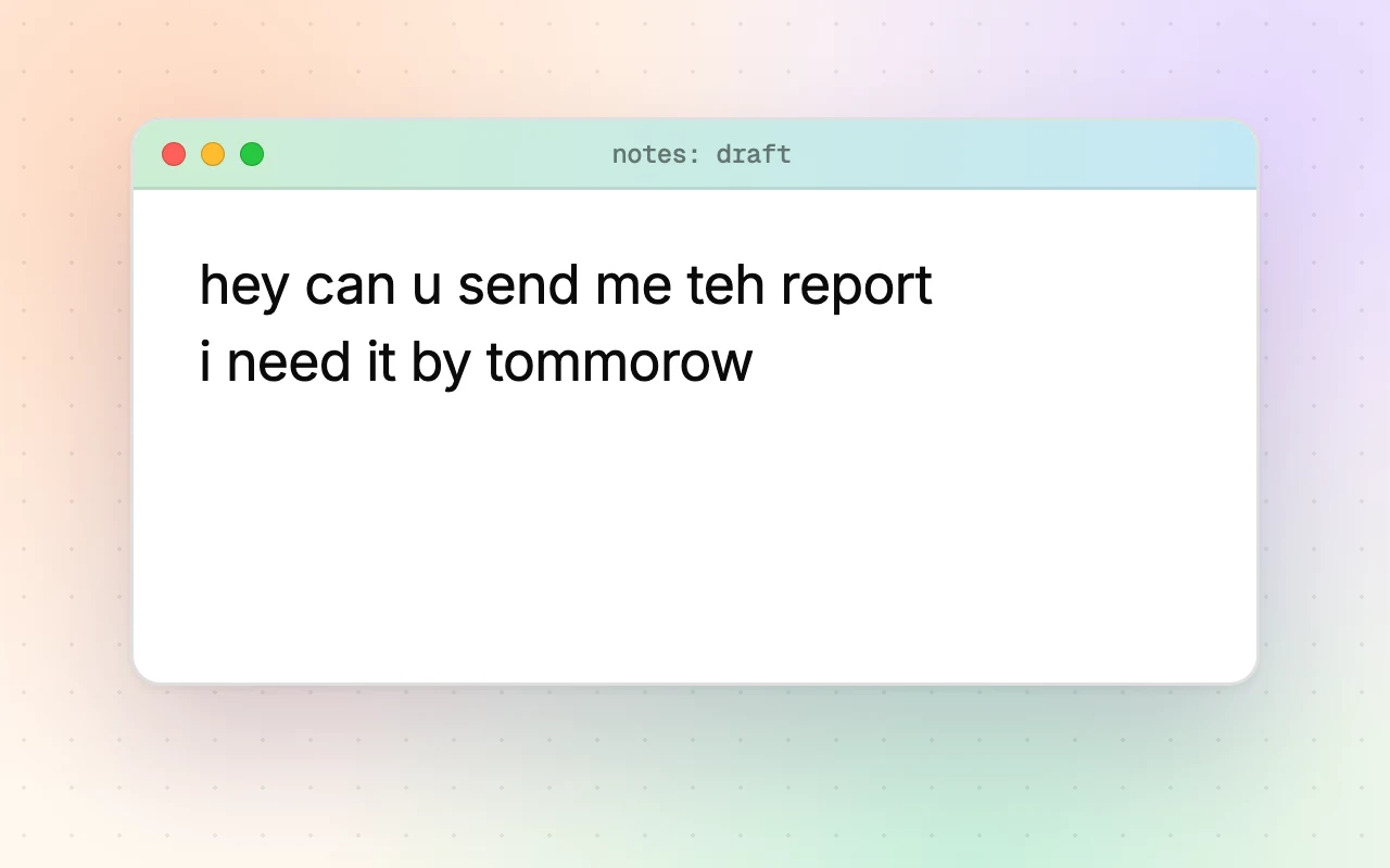 Two taps fix the spelling and grammar of a draft in place, with a glow over what changed